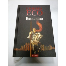 BAUDOLINO - UMBERTO ECO -Editura Polirom - 2007
